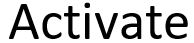 Activate