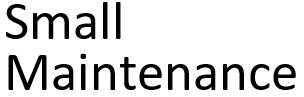 Small Maintenance